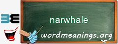 WordMeaning blackboard for narwhale